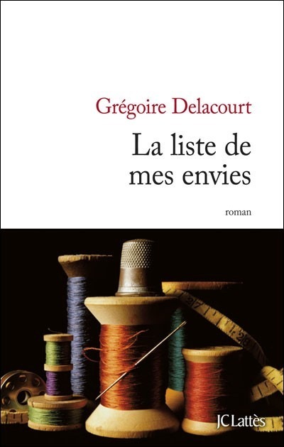 La liste de mes envies de Grégoire Delacourt 