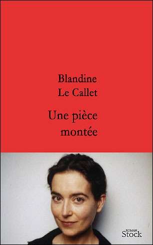 Une pièce montée de Blandine Le Callet