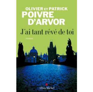 J'ai tant rêvé de toi d'Olivier et Patrick Poivre d'Arvor