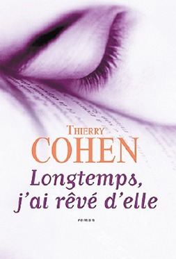 Longtemps j’ai rêvé d’elle de Thierry Cohen 